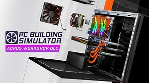 PC Building Simulator - AORUS Workshop | PC Epic Games Downloadable Content | Fanatical