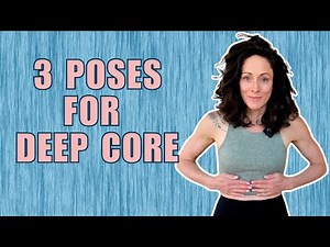 3 Deep Core Yoga Poses for Better Posture & Stability | Movement Medicine