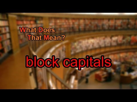 What does block capitals mean?