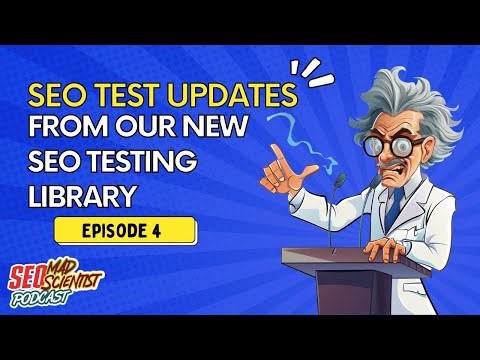 New SEO Test Insights from Our Testing Library | SEO Mad Scientist Ep. 4