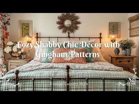 Vintage Country Style: Cozy Shabby Chic Décor with Gingham Patterns