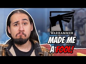 Warhammer Made Me A Fool!