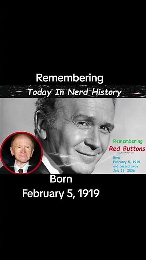 Remembering Red Buttons, born February 5, 1919 and passed away July 13, 2006.