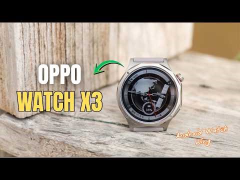 OPPO Watch X3 Review – Best Android Smartwatch with AI Fitness & 16-Day Battery? | Price in UK