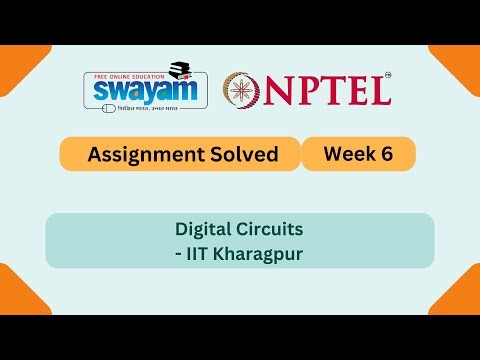 Digital Circuits Week 6 | NPTEL ANSWERS 2025 | My Swayam | #nptel2025 #myswayam #nptel
