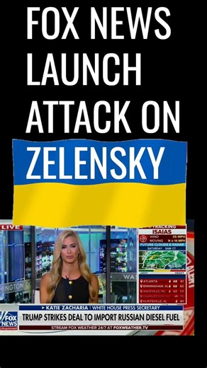 FOX NEWS LAUNCH ATTACK ON ZELENSKY - Katie Zacharia