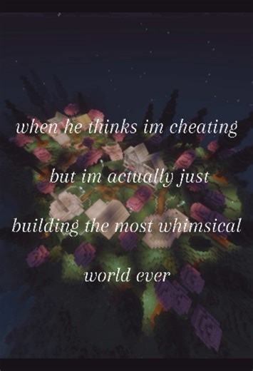 Building a Whimsical World in Minecraft