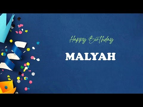 MALYAH Happy Birthday Song – Happy Birthday MALYAH
