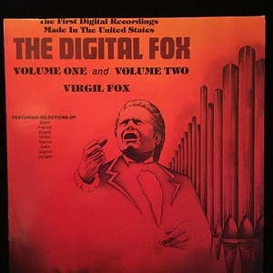Virgil Fox - The Digital Fox, Volume One And Volume Two