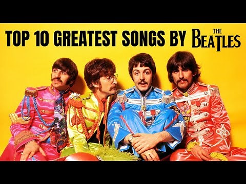 Top 10 Greatest Beatles Songs of All Time