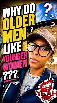 Why Older Men Like Younger Women?