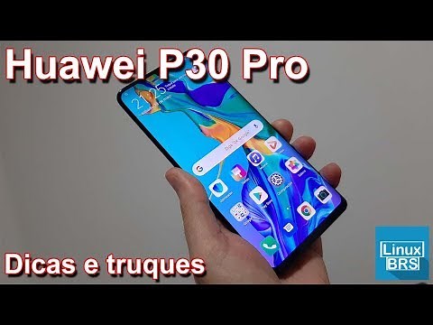 Huawei P30 Pro - dicas e truques