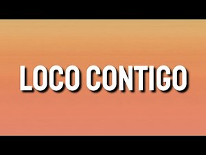 DJ Snake, J. Balvin, Tyga - Loco Contigo (Lyrics/Letra/Song)