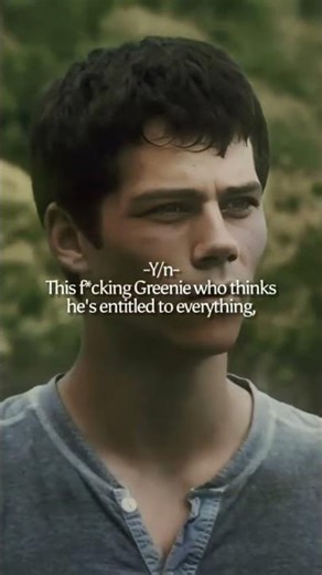 yn x #mazerunner pov creator:maz3.runn3r.p0vs#minho #thomas #newt #gally #teresa