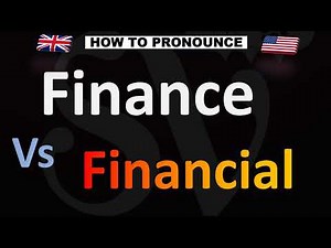 How to Pronounce Finance VS. Financial