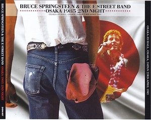 Bruce Springsteen & The E-Street Band - Osaka 1985 2nd Night