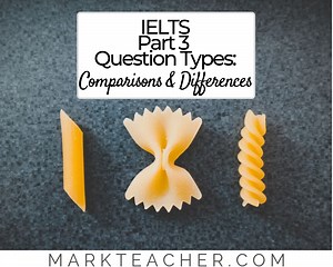 IELTS Part 3 Question Types - Comparisons & Differences - IELTS with Mark Teacher
