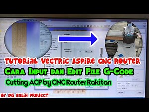 Tutorial Edit dan Input file G-Code Desain Cutting ACP pada Software Aspire Mesin CNC Router