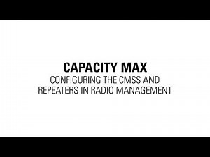 Capacity Max: Setting up the CMSS and Repeaters