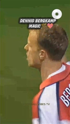 Iconic | Dennis Bergkamp 💖