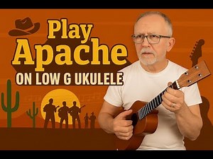 How to play Apache on a low G Ukulele