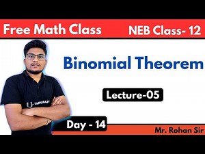 Binomial Theorem | Lecture-05 | NEB Class 12 | Mr. Rohan Sir