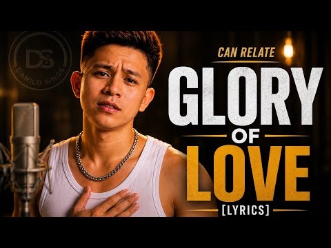 Glory of Love | Peter Cetera Cover by Danilo Sings | Classic Love Song