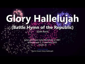 Glory Hallelujah (Battle Hymn of the Republic) | Hymn: Goth Rock Lyric Video