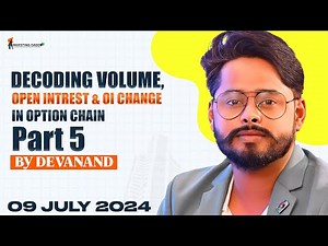 DECODING VOLUME, OPEN INTREST & OI CHANGE IN OPTION CHAIN CLASS BY DEVANAND SIR