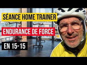 Séance home trainer endurance de force en 15 15
