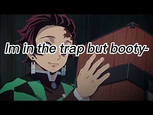 Im in the trap butt booty naked