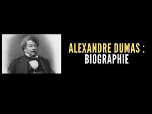 Alexandre dumas biographie
