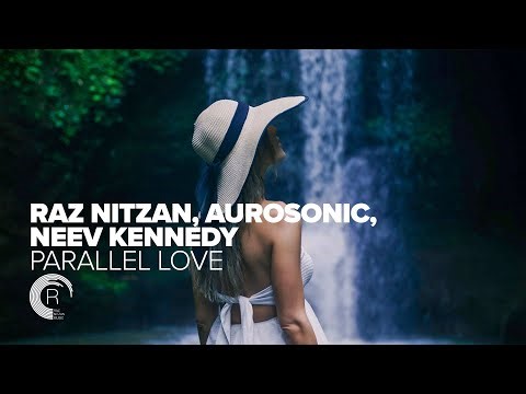 Raz Nitzan, Aurosonic, Neev Kennedy - Parallel Love [RNM] (LYRIC VIDEO)