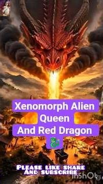 xenomorph Alien Queen | Red Dragon Attack #shorts #dragon #viral