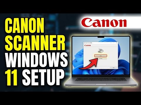 How to connect a scanner to Windows 11 with Canon IJ Scan Utility - Full Guide