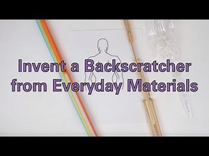 Invent a Backscratcher from Everyday Materials