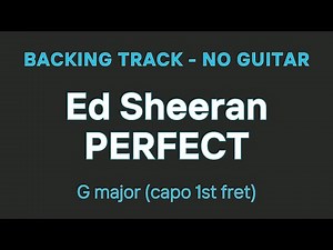 BACKING TRACK | Ed Sheeran – Perfect | No Guitar | G Major | 63 BPM | 12/8