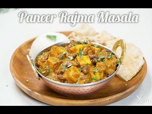 Paneer Rajma Masala | How To Make Paneer Rajma Masala | Paneer Rajma Masala Recipe