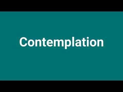 'Contemplation' Meaning and Pronunciation