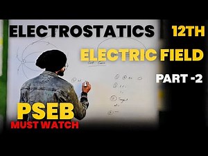 2. Electric field full concept| Class 12th physics PSEB| PSEB physics