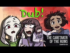 The Caretaker of the Ruins, an Undertale Chara, Frisk, and Asriel Comic Dub AU: Chapter 2