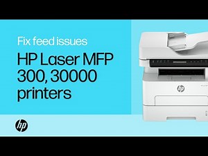 Fix paper feed issues | HP Laser MFP 300 and 30000 printer series | HP Support
