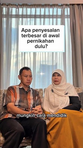 Apa penyesalan terbesar di awal pernikahan dulu?