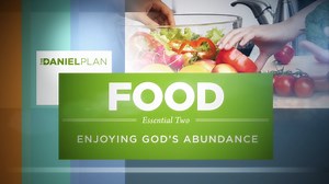 Daniel Plan Essentials: Food