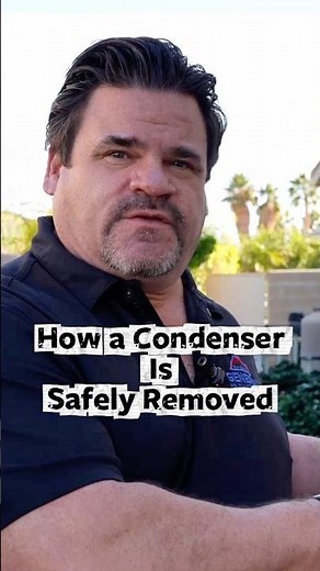How a Condenser Is Safely Removed