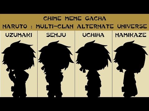 Chime Meme Gacha | Naruto : Multi-Clan Alternate Universe. #Gachalife 2 #memegacha #gachaedit