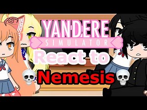 Yandere Simulator React to Nemesis