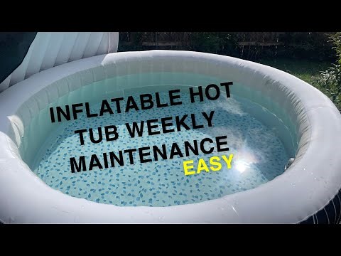 “How To Maintain Your Inflatable Hot tub” ~ Inflatable Hot Tub Weekly Maintenance