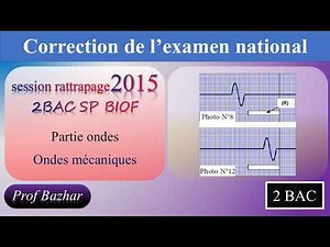 Ondes mécaniques * : examen national session rattrapage 2015 ondes 2BAC SP BIOF