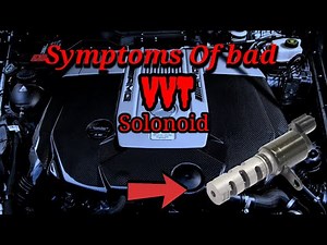 Symptoms of a Bad Variable Valve Timing Solenoid